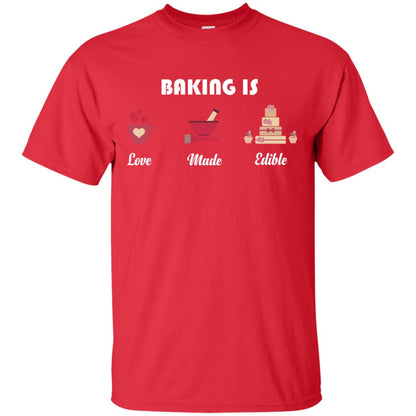 Baker T-shirt Baking Is Love Made Edible Red