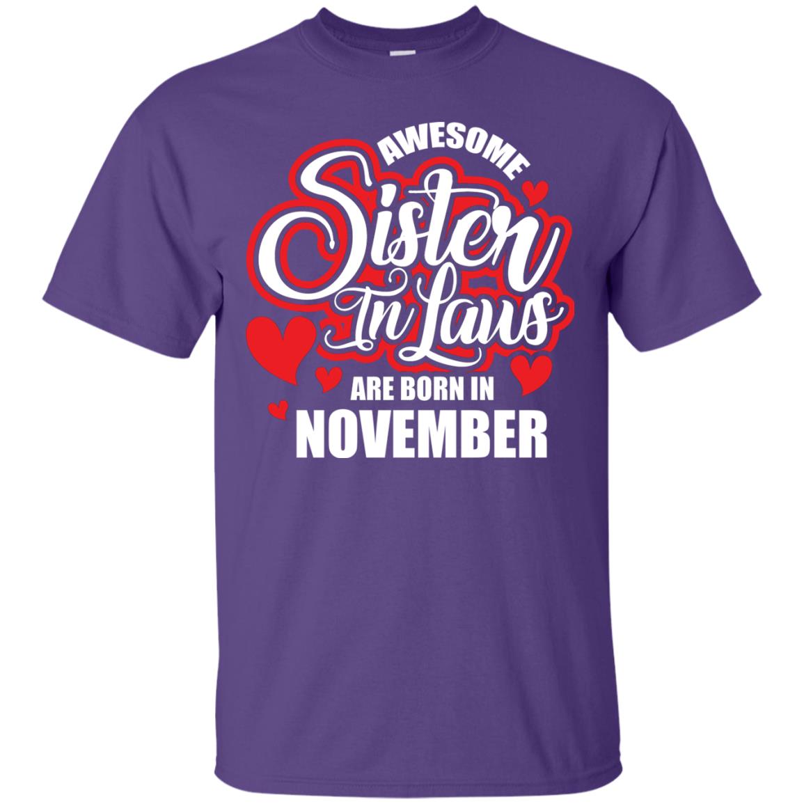 November T-shirt Awesome Sister In Laws Are Born In November Purple