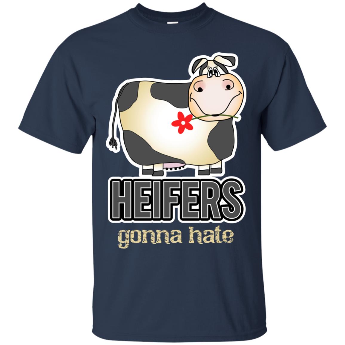 Heifers Gonna Hate Funny Cow Shirt For Farmers Navy