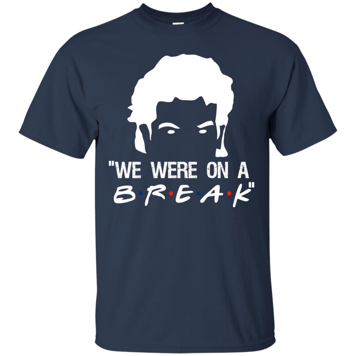 We Were On A Break Shirt Navy