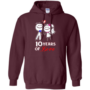 10th Anniversary T-shirt 10 Years Of LoveG185 Gildan Pullover Hoodie 8 oz.