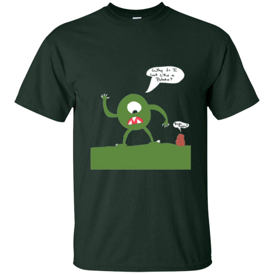 Why Do I Look Like A Potato T-shirt Forest Green