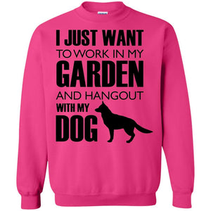 Dog Lovers T-shirt I Just Work In My Garden And Hangout With My Dog