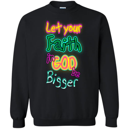 Let Your Faith In God Be Bigger Best Quote Shirt Black
