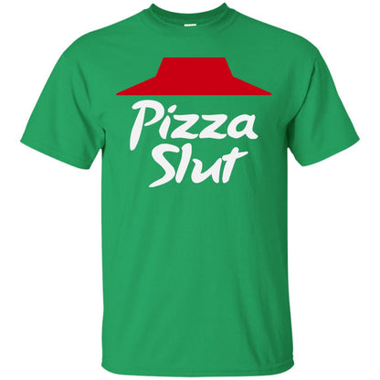 Pizza Slut Pizza Lovers Funny Adult Humor T-shirt Irish Green