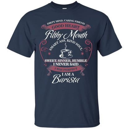 I Never Said I Was Perfect I Am A Barista Coffee Shirt Navy