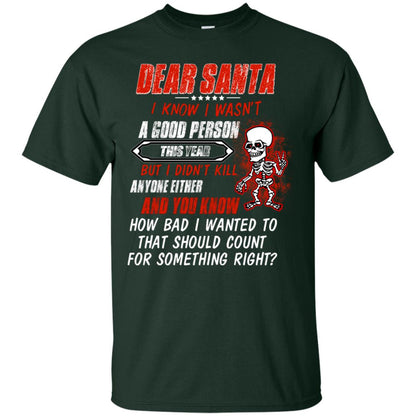 Dear Santa I Know I Wasn't A Good Person This Year But I Didn't Kill Anyone Either And You Know How Bad I Wanted To That Should Count For Something Right Forest