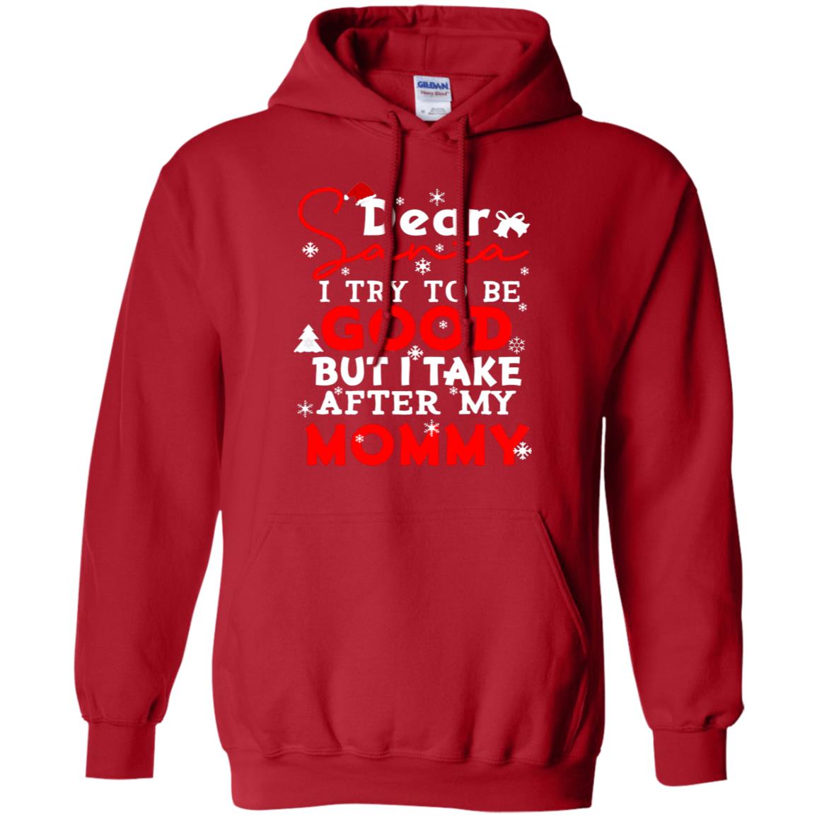 Dear Santa I Try To Be Good But I Take After My Mommy Ugly Christmas Family Matching Shirt Red