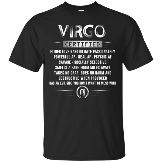 Virgo Certified Either Love Hard Or Hate Passionately Powerful Af T-shirt Black