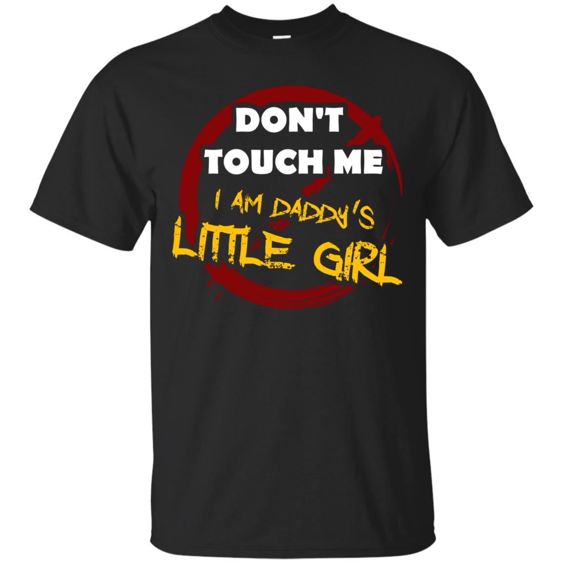 Daddy Shirt Warning Dont Touch Me I Am Daddy Of Little Girl Black