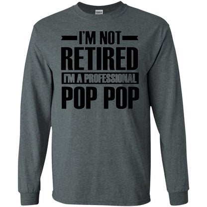 Daddy T-shirt I'm Not Retired I'm A Professional Pop Pop Dark Heather