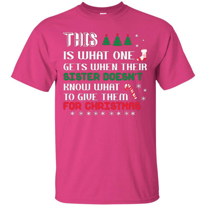 Christmas T-shirt This Is What One Gets When Their Sister Doesn’t Know What To Give Them For Christmas Heliconia