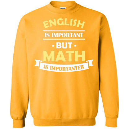 English Is Important But Math Is Importanter Math Lover Shirt Gold