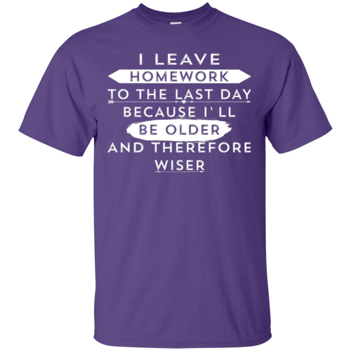 Funny Homework T-shirt I Leave Homework To The Last Day Purple