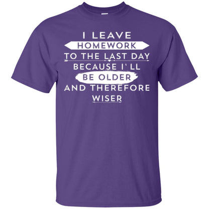 Funny Homework T-shirt I Leave Homework To The Last Day Purple