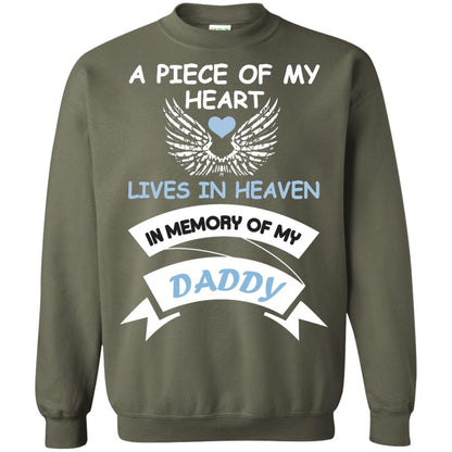 A Piece Of My Heart Lives In Heaven In Memory Of My Daddy Shirt Military Green