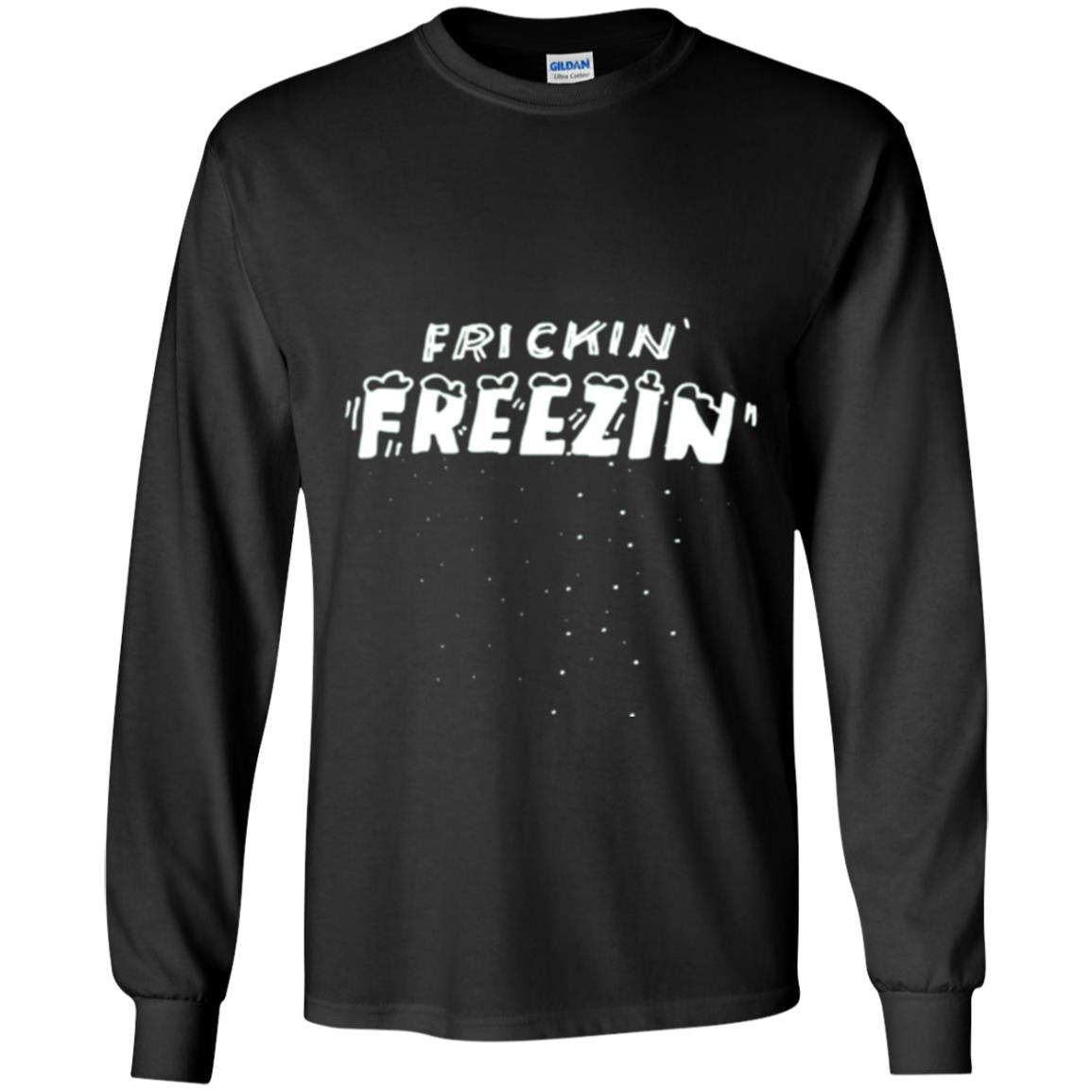 Funny Frickin_ Freezin_ T-shirt Black