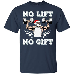 Christmas T-shirt No Lift No Gift