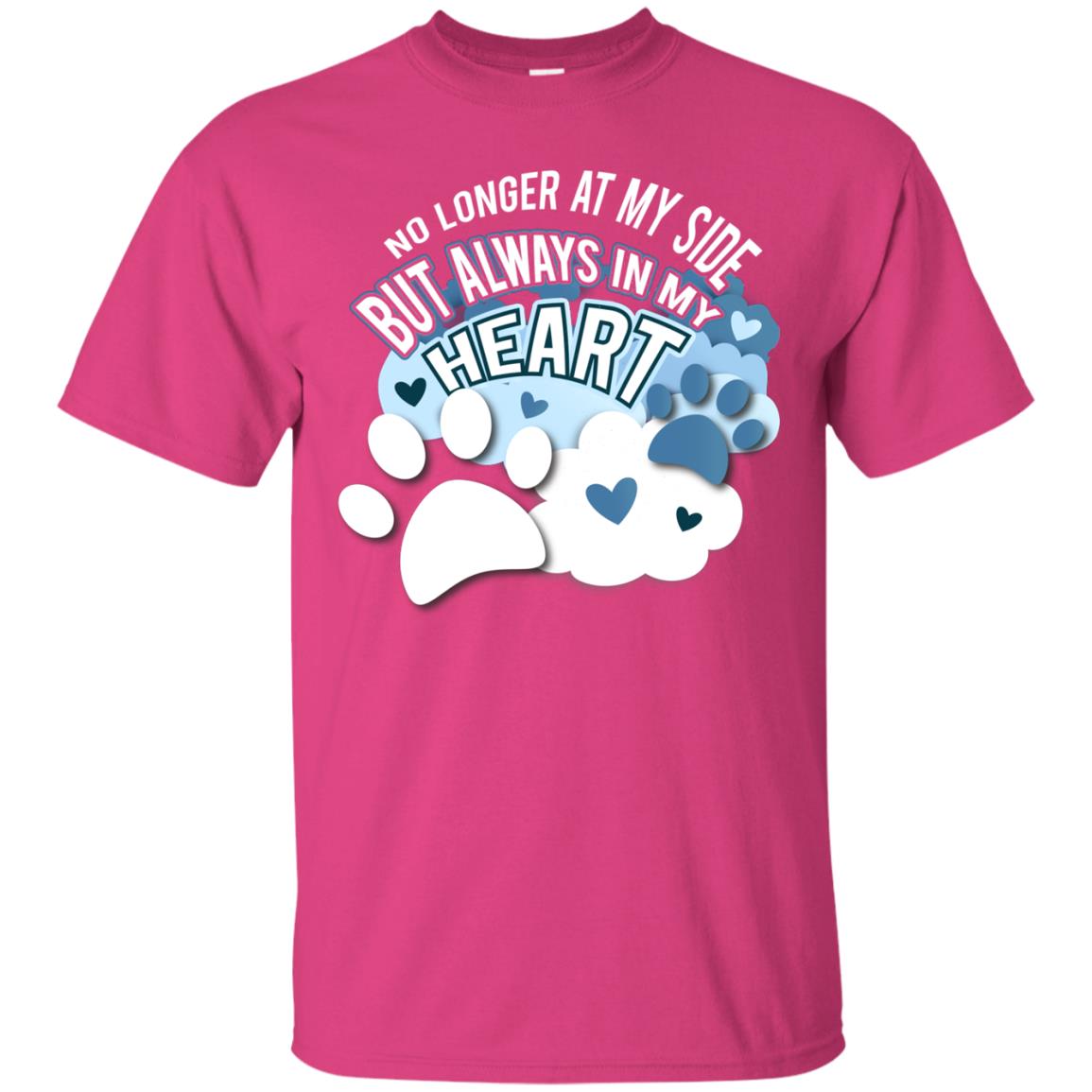 But Always In My Heart Dog In Heaven T-shirt Heliconia