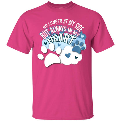 But Always In My Heart Dog In Heaven T-shirt Heliconia