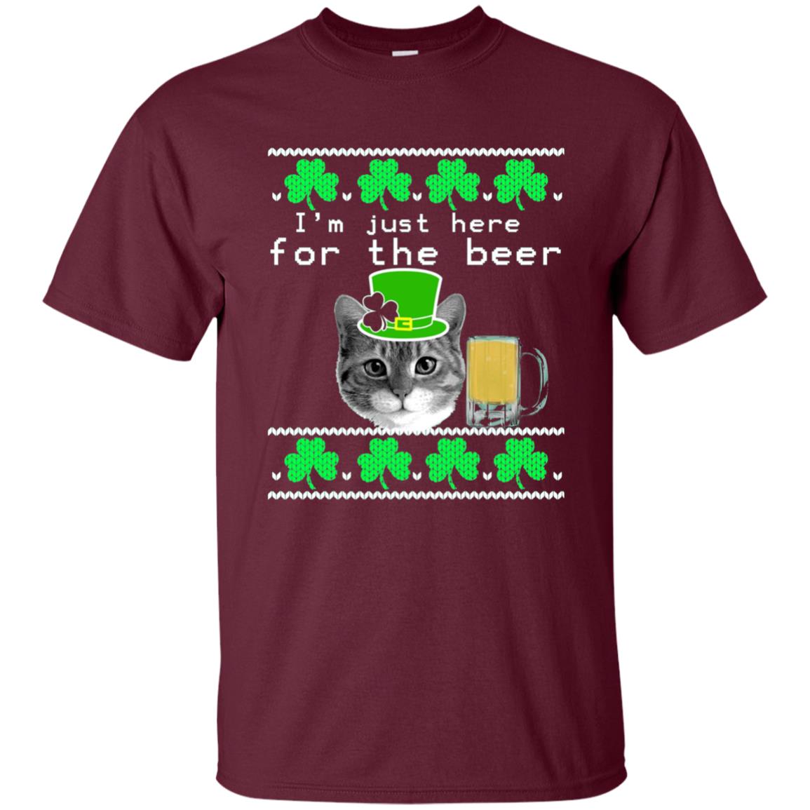 Saint Patrick_s Day T-shirt I_m Just Here For The Beer Maroon