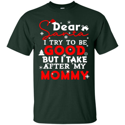 Dear Santa I Try To Be Good But I Take After My Mommy Ugly Christmas Family Matching Shirt Forest