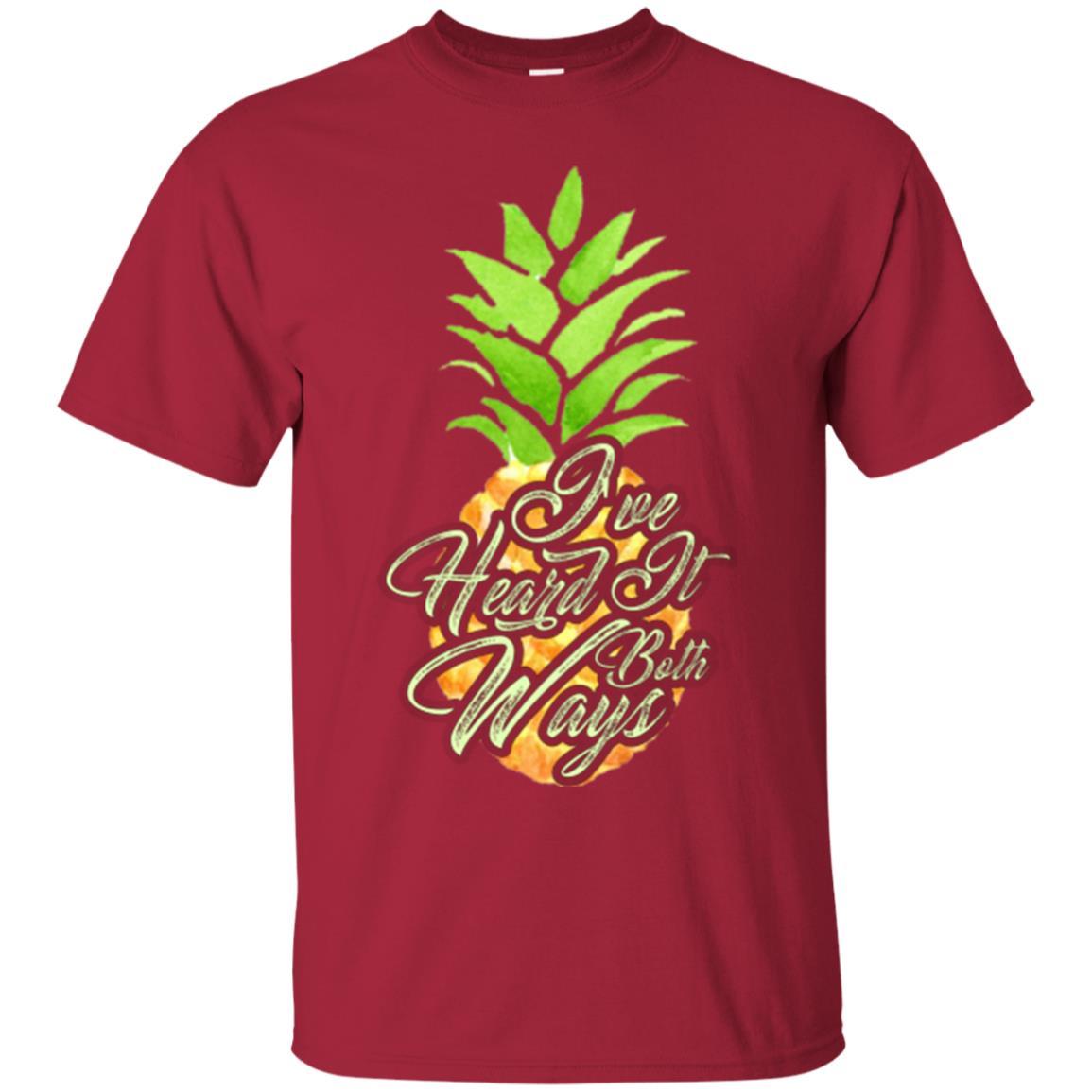 Pineapple T-shirt I've Heard It Both Ways Cardinal