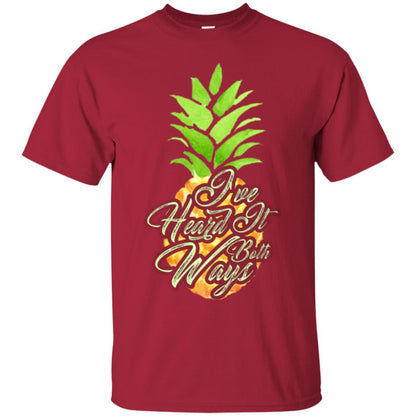 Pineapple T-shirt I've Heard It Both Ways Cardinal