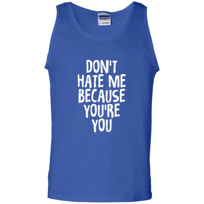 Don't Hate Me Because You_re You T-shirt Royal