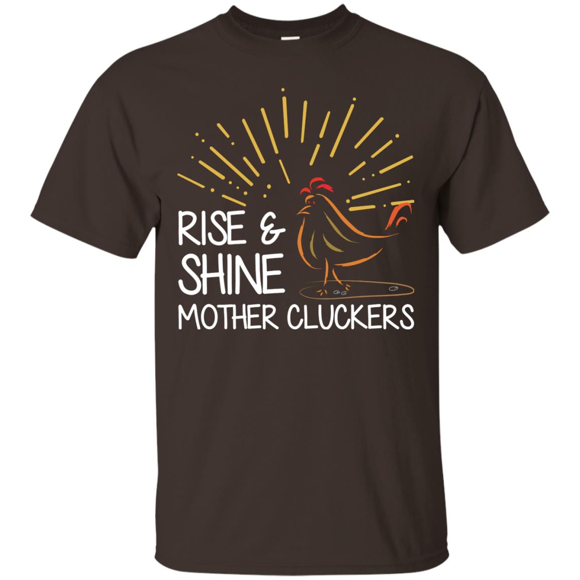Rise And Shine Mother Cluckers Shirt Dark Chocolate