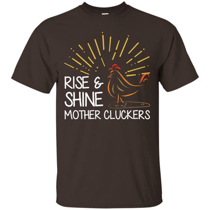Rise And Shine Mother Cluckers Shirt Dark Chocolate