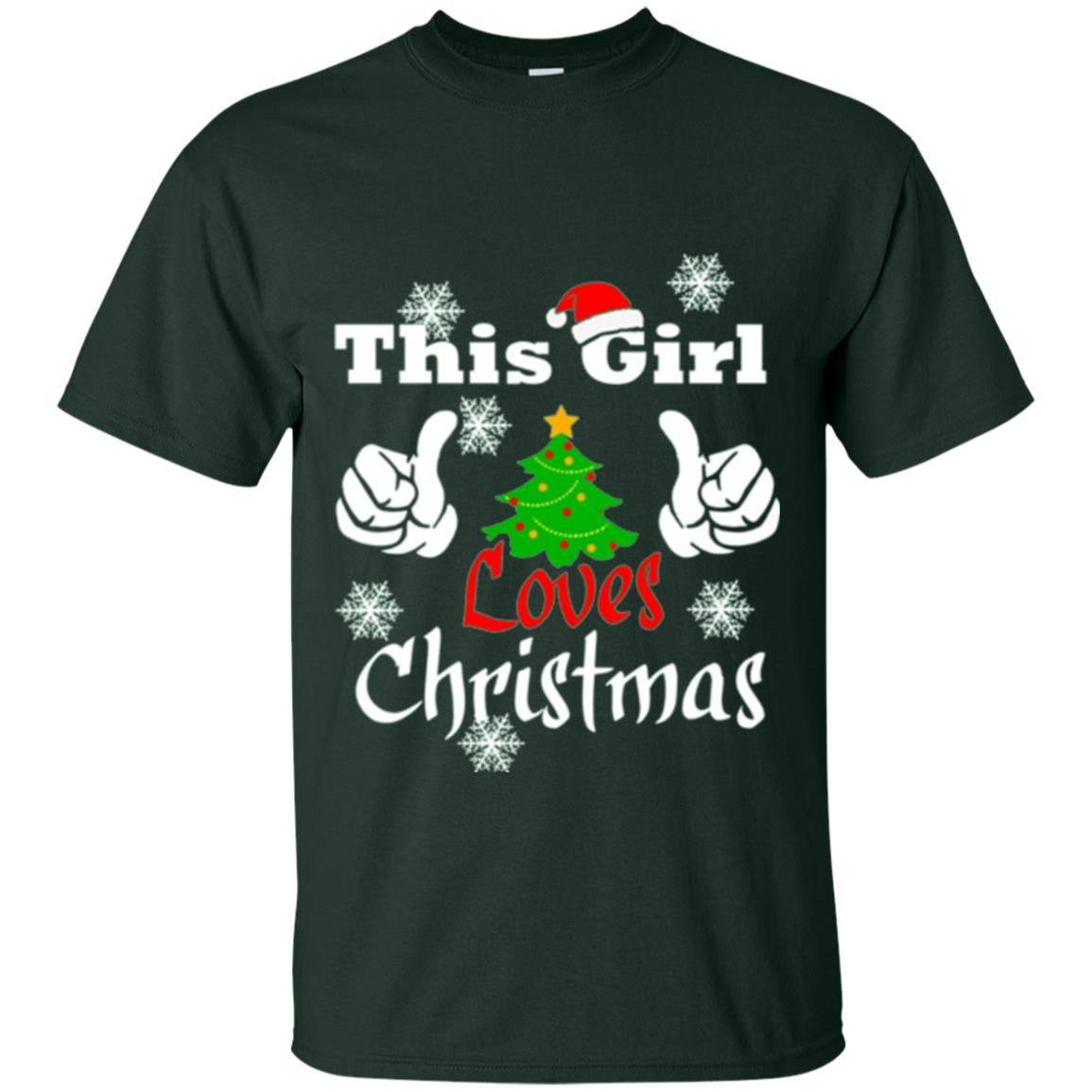Funny Christmas This Girl Loves Christmas T-shirt Forest Green