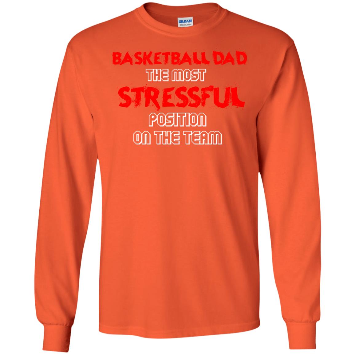 Basketball Dad T-shirt The Most Stressful Position On The Team Orange