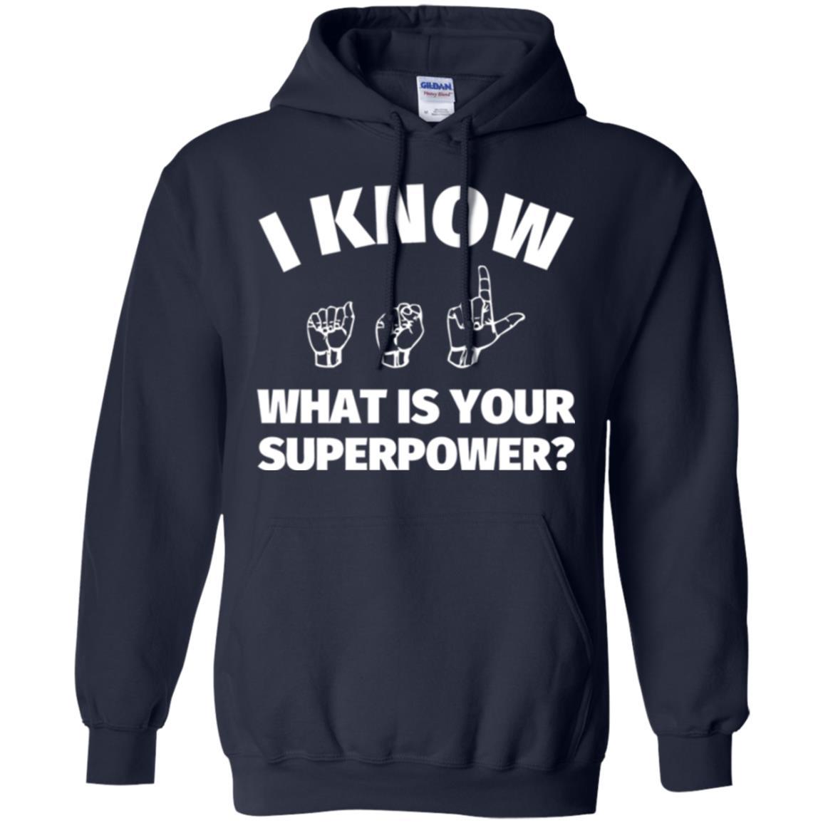 American Sign Language T-shirt I Know What Is Your Supperpower Navy