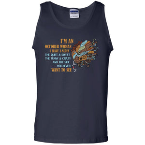 I'm An October Woman I Have 3 Sides The Quite And Sweet The Funny And Crazy And The Side You Never Want To SeeG220 Gildan 100% Cotton Tank Top