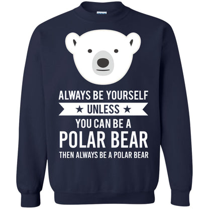 Always Be Yourself Unless You Can Be A Polar Bear T-shirt Navy