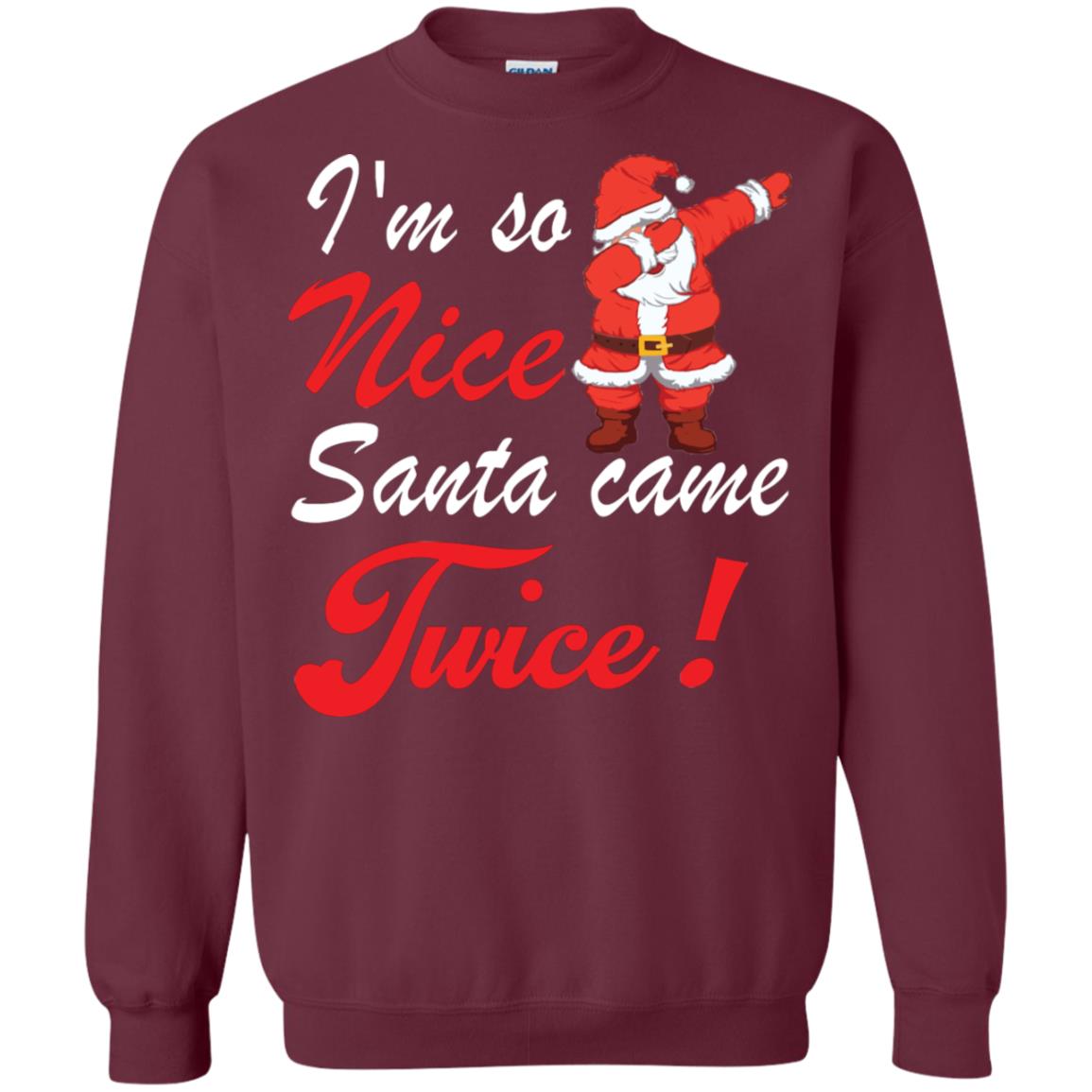 Im So Nice Santa Came Twice Gift Shirt X-mas Quote Shirt Maroon