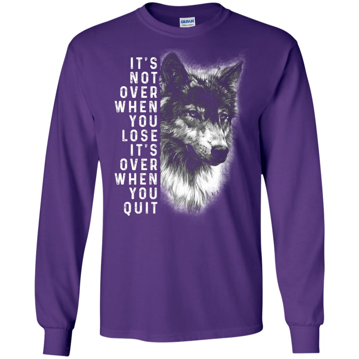 It_s Not Over When You Lose It_s Over When You Quit Shirt Purple