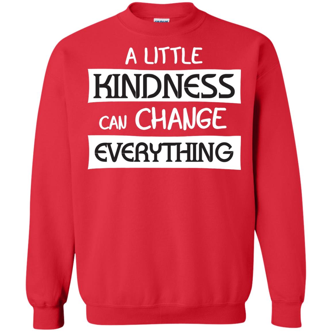 A Little Kindness Can Chance Everything Shirt Red