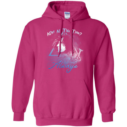 After All This Time Always Harry Potter Fan T-shirtG185 Gildan Pullover Hoodie 8 oz.