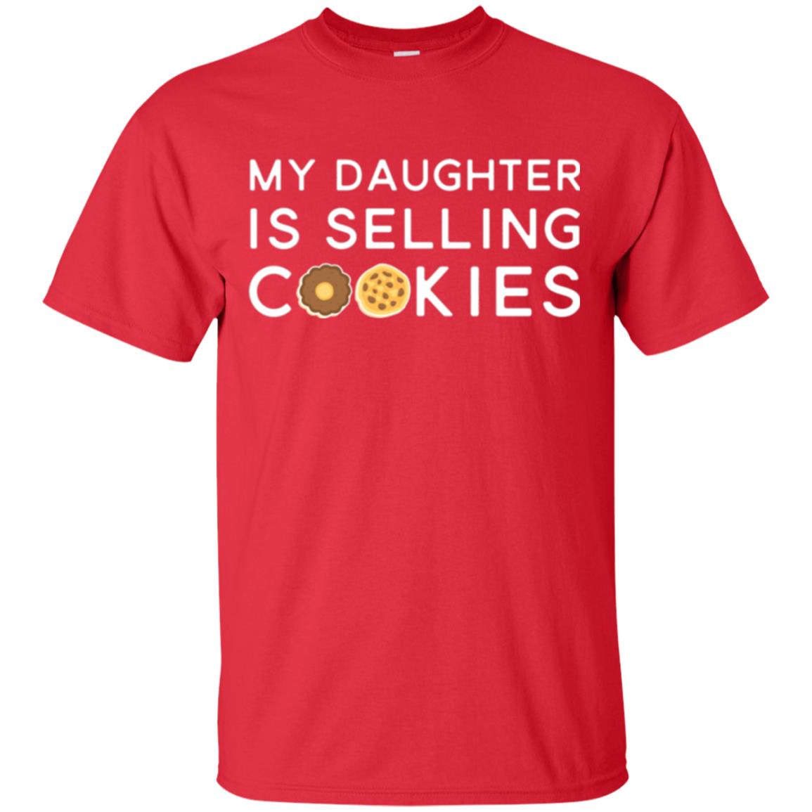 My Daughter Is Selling Cookies T-shirt Girl Cookie Red