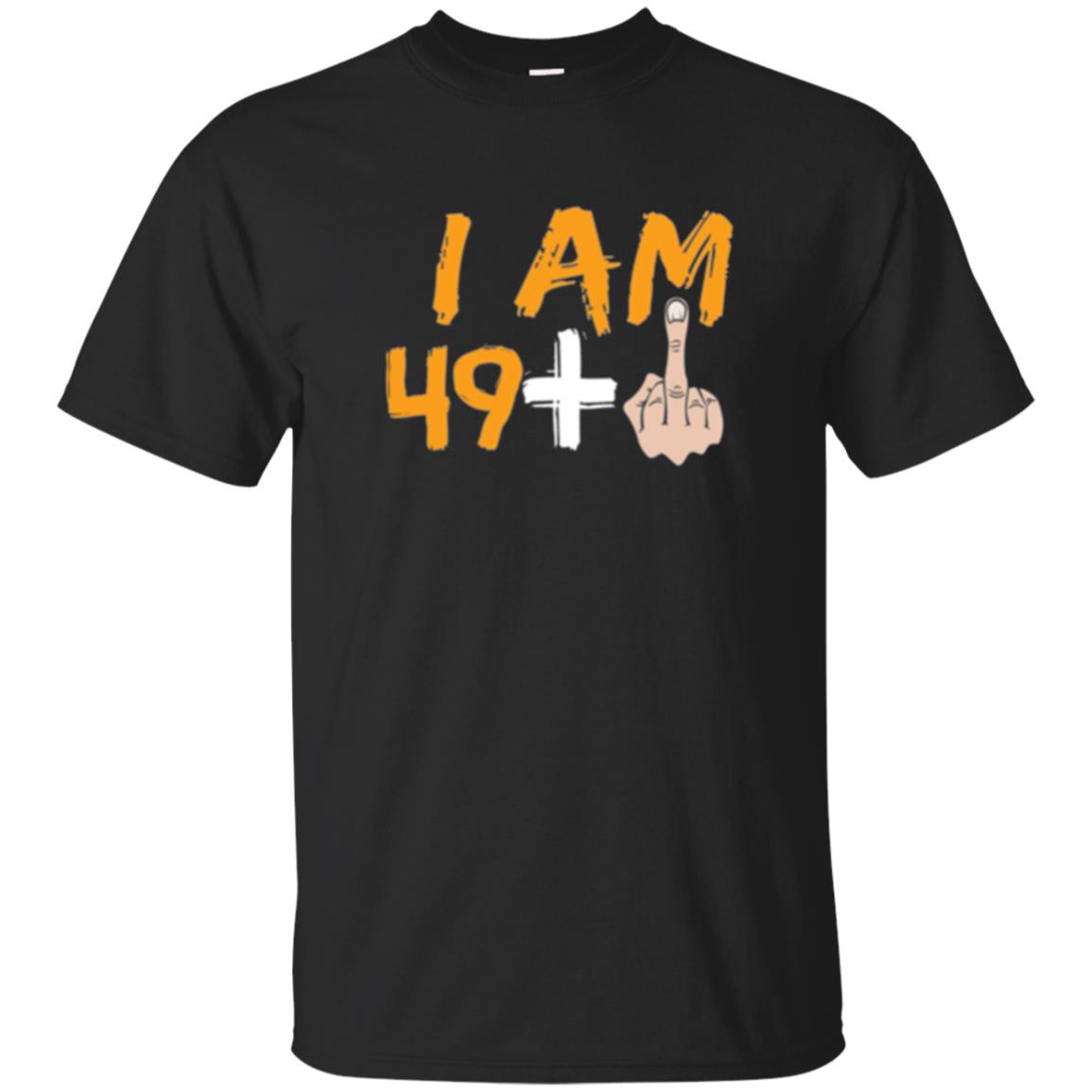 50th Birthday T Shirt I Am 49 Plus Black