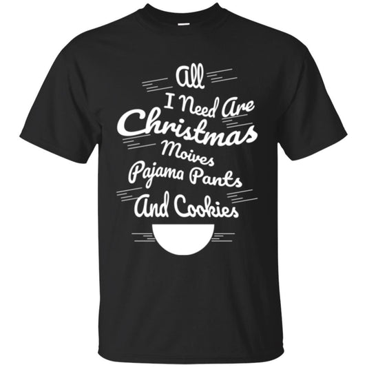 Christmas T-shirt All I Need Are Christmas Movies Pajama Pants Black