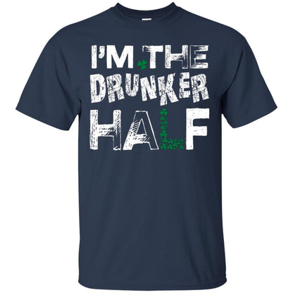 I_m The Drunker Half St. Patrick_s Day T-shirt Navy