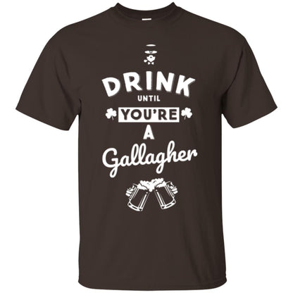 Drink Until Your're A Gallagher Saint Patrick's Day T-shirt Dark Chocolate