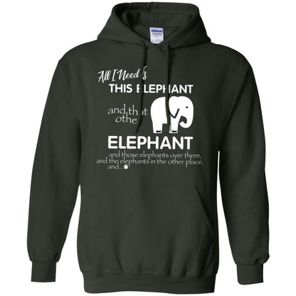 All I Need Is This Elephant And That Other Elephant Shirt For Elephant Lovers Forest Green