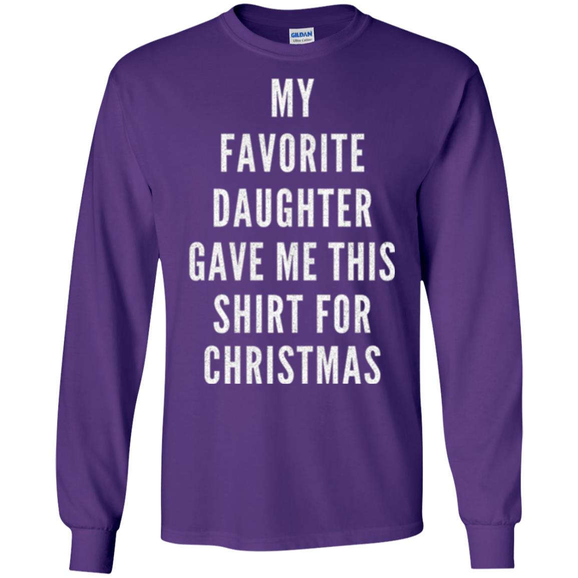 Christmas T-shirt My Favorite Daughter Gave Me This Shirt For Christmas Purple