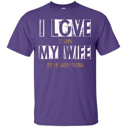 Husband T-shirt I Love It When My Wife Lets Me Watch Football Purple