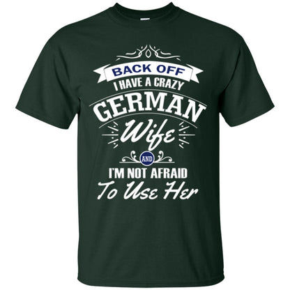 Back Of I Have A Crazy German Wife And Im Not Afraid To Use Her Forest