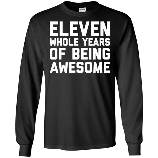 Eleven Whole Years Of Being Awesome 11th Birthday T-shirt Black